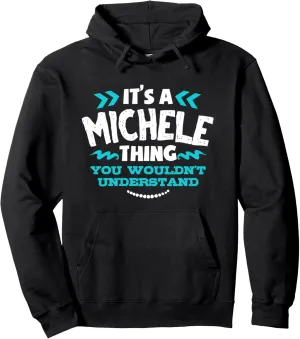 Michele Personalized Gift It's A Michele Thing Custom Pullover Hoodie
