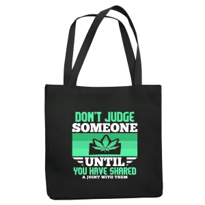 ProWeed idea Gift For Cannabis Advocates Do not Judge Before You Share A Joint Together Navy Black Multicolor Canvas Tote Bag