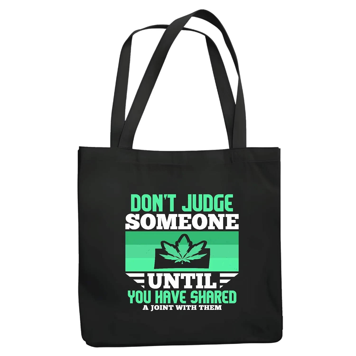 ProWeed idea Gift For Cannabis Advocates Do not Judge Before You Share A Joint Together Navy Black Multicolor Canvas Tote Bag